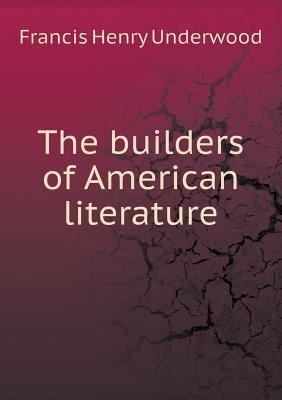 The builders of American literature 5518617798 Book Cover