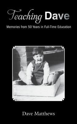 Teaching Dave: Memories from 50 Years in Full-T... 178623162X Book Cover