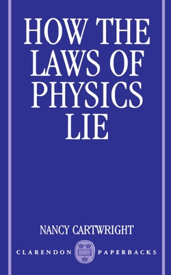 How the Laws of Physics Lie 0198247044 Book Cover