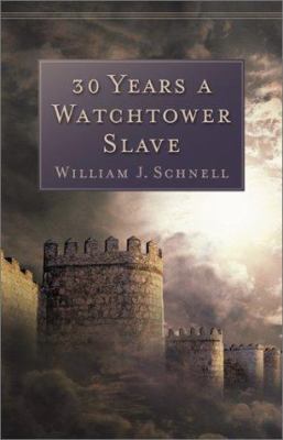 30 Years a Watchtower Slave: The Confessions of... 0801063841 Book Cover