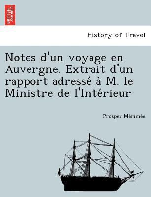 Notes D'Un Voyage En Auvergne. Extrait D'Un Rap... [French] 1249009286 Book Cover