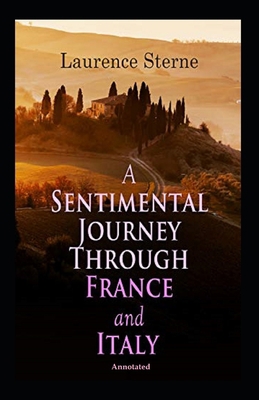 Paperback A Sentimental Journey Through France and Italy (Annotated) Book