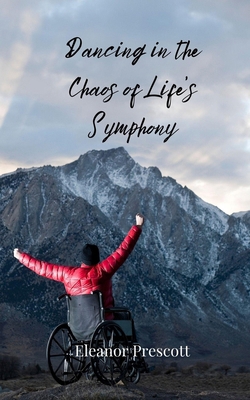 Dancing in the Chaos of Life's Symphony 3690856590 Book Cover