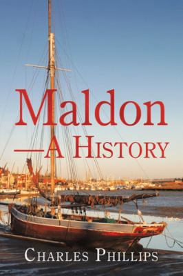 Maldon-A History 1728384915 Book Cover
