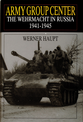 Army Group Center: The Wehrmacht in Russia 1941... 0764302663 Book Cover