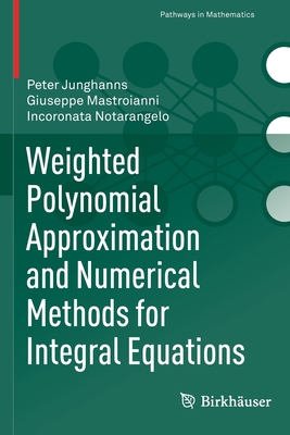 Weighted Polynomial Approximation and Numerical... 3030774996 Book Cover