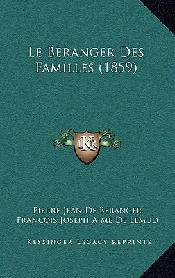 Le Beranger Des Familles (1859) [French] 1167626419 Book Cover