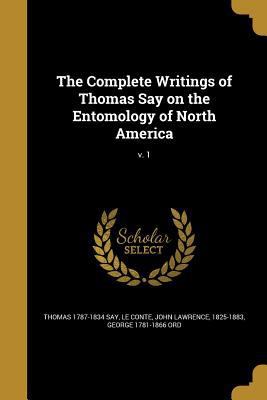 The Complete Writings of Thomas Say on the Ento... 136109205X Book Cover