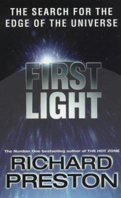 First Light: The Search for the Edge of the Uni... 0552997846 Book Cover