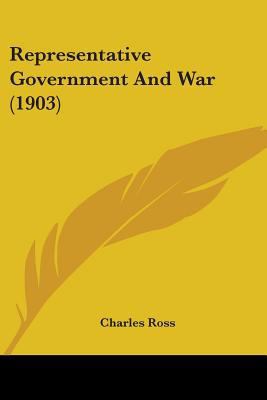 Representative Government And War (1903) 143713551X Book Cover