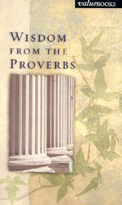 Wisdom From The Proverbs 1586607391 Book Cover