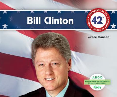 Bill Clinton (Spanish Version) [Spanish] 1629703818 Book Cover