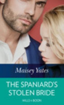 The Spaniard's Stolen Bride 0263079201 Book Cover