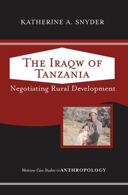 The Iraqw of Tanzania: Negotiating Rural Develo... 036731861X Book Cover