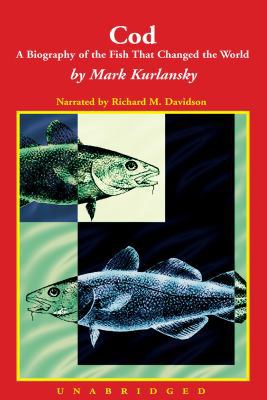 Cod : a biography of the fish that changed the ... 1402515669 Book Cover