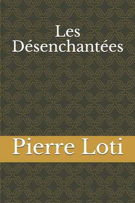 Les D?senchant?es [French] 1678388556 Book Cover