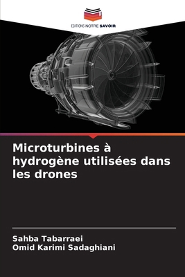 Microturbines à hydrogène utilisées dans les dr... [French] 6209701132 Book Cover