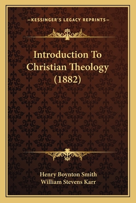 Introduction To Christian Theology (1882) 1165435993 Book Cover