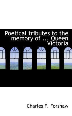 Poetical Tributes to the Memory of ... Queen Vi... 1117231879 Book Cover