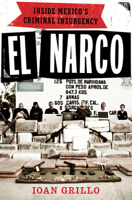 El Narco: Inside Mexico's Criminal Insurgency 1608192113 Book Cover