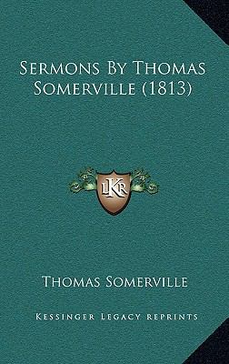 Sermons by Thomas Somerville (1813) 1164442058 Book Cover