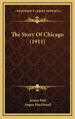 The Story Of Chicago (1911) 1164314432 Book Cover