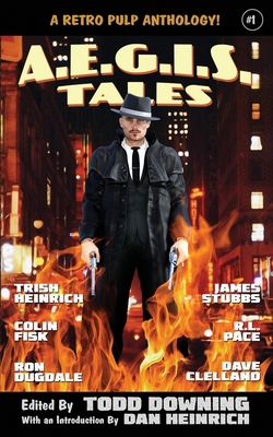 AEGIS Tales: A Retro Pulp Fiction Anthology 099819896X Book Cover