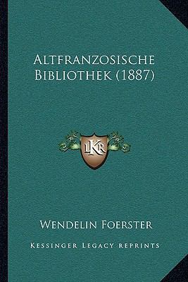 Altfranzosische Bibliothek (1887) 1165269317 Book Cover