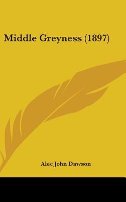 Middle Greyness (1897) 1437274714 Book Cover