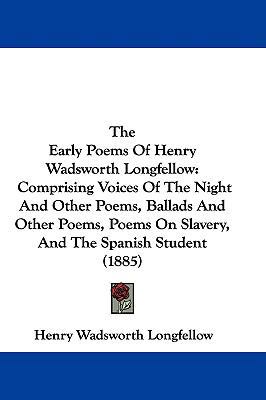 The Early Poems of Henry Wadsworth Longfellow: ... 1104569574 Book Cover