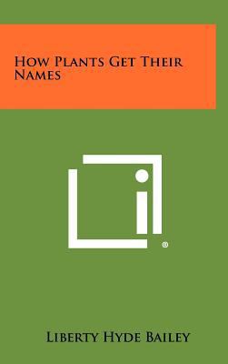 How Plants Get Their Names 1258428113 Book Cover