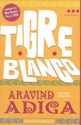 Tigre blanco (Spanish Edition) [Spanish] 849366281X Book Cover