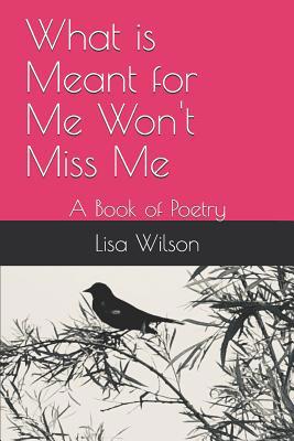 What is Meant for Me Won't Miss Me: A Book of P... 1073741214 Book Cover