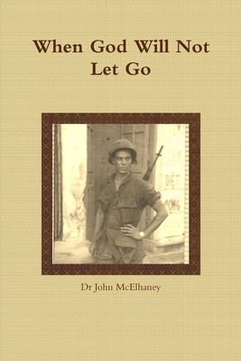 When God Will Not Let Go 1387802674 Book Cover