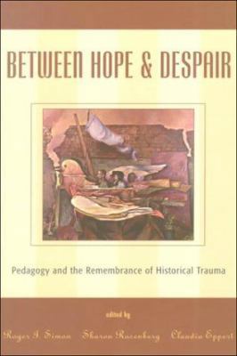 Between Hope and Despair : Pedagogy and the Rem... 0847694623 Book Cover