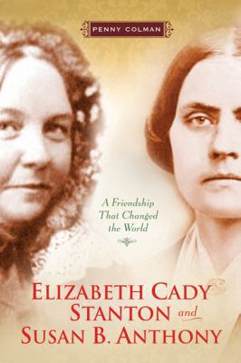 Elizabeth Cady Stanton and Susan B. Anthony: A ... 080508293X Book Cover
