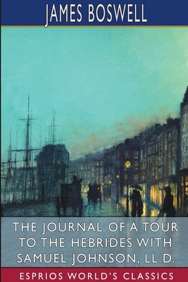 The Journal of a Tour to the Hebrides with Samu... 1034628836 Book Cover