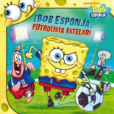 ¡Bob Esponja, futbolista estelar! (SpongeBob, S... [Spanish] 1442422726 Book Cover