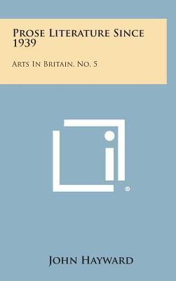 Prose Literature Since 1939: Arts in Britain, N... 1258661209 Book Cover