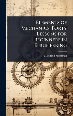 Elements of Mechanics; Forty Lessons for Beginn... 102409930X Book Cover