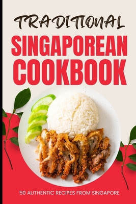 Traditional Singaporean Cookbook: 50 Authentic ...            Book Cover