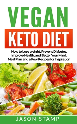 Vegan Keto Diet: How to Lose Weight, Prevent Di... B08PXJZJ3F Book Cover