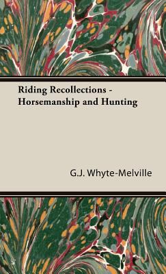 Riding Recollections - Horsemanship and Hunting 1443736449 Book Cover