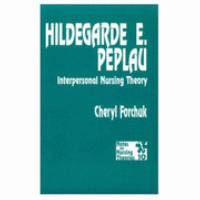 Hildegarde E Peplau: Interpersonal Nursing Theo... 0803948581 Book Cover