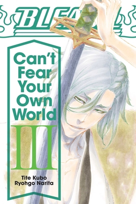 Bleach: Can't Fear Your Own World, Vol. 3 1974713288 Book Cover