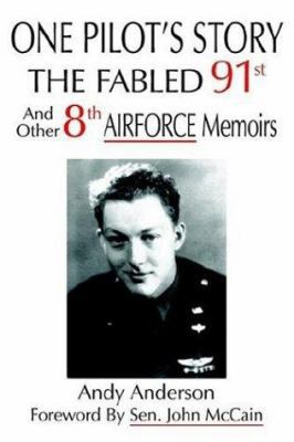One Pilot's Story: THE FABLED 91st And Other 8t... 1420891472 Book Cover