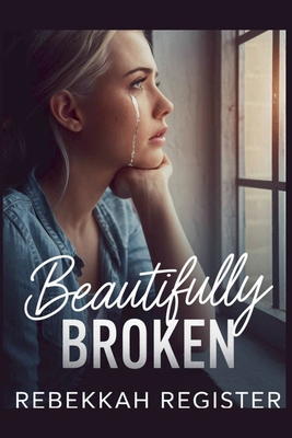 Beautifully Broken B0FZF6CQG8 Book Cover