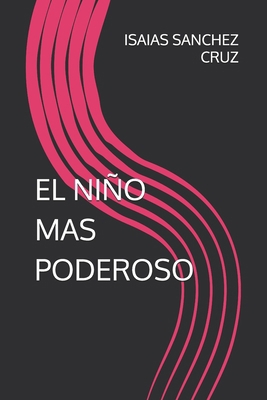 El Niño Mas Poderoso [Spanish] B0D292KFVP Book Cover