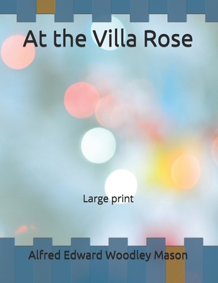 At the Villa Rose: Large print B086G2R7PG Book Cover