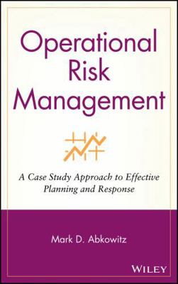 Operational Risk Management: A Case Study Appro... 0470256982 Book Cover